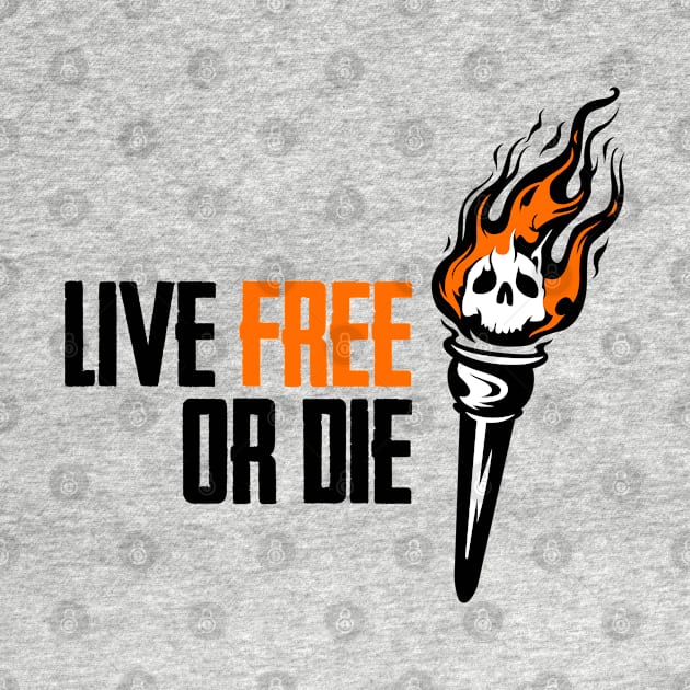 Live Free or Die by LiberTeeShirts